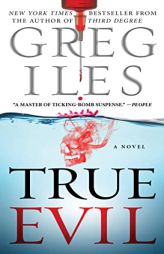 True Evil: A Novel by Greg Iles Paperback Book