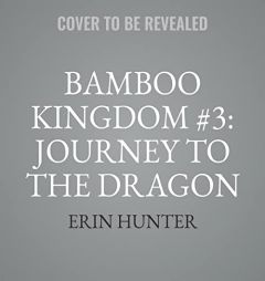 Journey to the Dragon Mountain (The Bamboo Kingdom Series, Book 3) by Erin Hunter Paperback Book