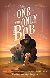 The One and Only Bob by Katherine Applegate Paperback Book