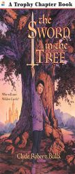 The Sword in the Tree (Trophy Chapter Book) by Clyde Robert Bulla Paperback Book