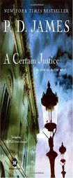 A Certain Justice: An Adam Dalgliesh Novel by P. D. James Paperback Book