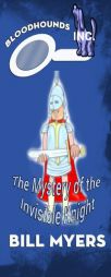 The Mystery of the Invisible Knight (Bloodhounds, Inc. ) (Volume 2) by Bill Myers Paperback Book