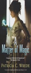 A Matter of Magic by Patricia Wrede Paperback Book