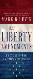 The Liberty Amendments by Mark R. Levin Paperback Book