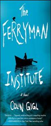 The Ferryman Institute by Colin Gigl Paperback Book