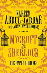 Mycroft and Sherlock: The Empty Birdcage (MYCROFT HOLMES) by Kareem Abdul-Jabbar Paperback Book