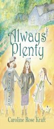 Always Plenty by Caroline Rose Kraft Paperback Book