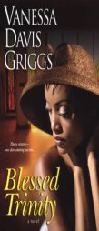 Blessed Trinity by Vanessa Davis Griggs Paperback Book