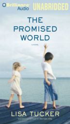 The Promised World by Lisa Tucker Paperback Book