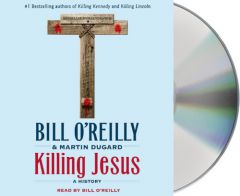 Killing Jesus by Bill O'Reilly Paperback Book