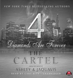 The Cartel 4: Diamonds Are Forever (Cartel series, Book 4) by Ashley & JaQuavis Paperback Book