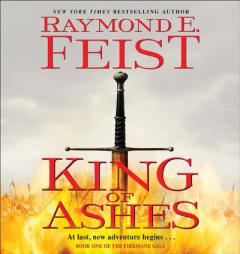 King of Ashes: Book One of The Firemane Saga  (Firemane Saga, Book 1) by Raymond E. Feist Paperback Book