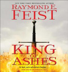 King of Ashes: Book One of The Firemane Saga  (Firemane Saga, Book 1) by Raymond E. Feist Paperback Book