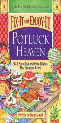 Fix-It and Enjoy-It Potluck Heaven: 543 Stove-Top and Oven Dishes That Everyone Loves by Phyllis Pellman Good Paperback Book