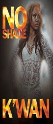 No Shade by K'Wan Paperback Book