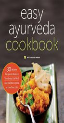 Ayurveda: The Easy Ayurveda Cookbook - An Ayurvedic Cookbook to Balance Your Body and Eat Well by Rockridge Press Paperback Book