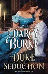 The Duke of Seduction (The Untouchables) (Volume 10) by Darcy Burke Paperback Book