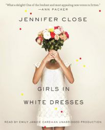 Girls in White Dresses by Jennifer Close Paperback Book