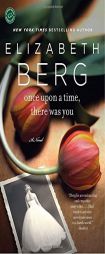 Once Upon a Time, There Was You by Elizabeth Berg Paperback Book