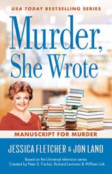 Murder, She Wrote: Manuscript for Murder by Jessica Fletcher Paperback Book