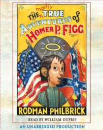 The Mostly True Adventures of Homer P. Figg by Rodman Philbrick Paperback Book