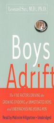 Boys Adrift: The Five Factors Driving the Growing Epidemic of Unmotivated Boys and Underachieving Young Men by Leonard Sax Paperback Book