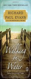 Walking on Water: A Novel (The Walk) by Richard Paul Evans Paperback Book