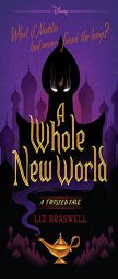 A Whole New World: A Twisted Tale by Liz Braswell Paperback Book
