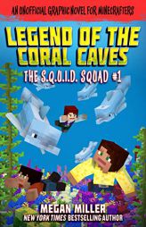 The Legend of the Coral Caves: An Unofficial Graphic Novel for Minecrafters by Megan Miller Paperback Book