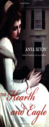 The Hearth and Eagle by Anya Seton Paperback Book