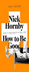 How to Be Good by Nick Hornby Paperback Book