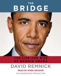 The Bridge: The Life and Rise of Barack Obama by David Remnick Paperback Book