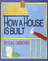 How a House Is Built by Gail Gibbons Paperback Book