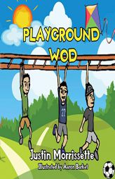 Playground Wod by Justin Morrissette Paperback Book