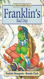 Franklin's Bad Day by Paulette Bourgeois Paperback Book
