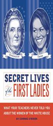 Secret Lives of the First Ladies by Cormac O'Brien Paperback Book