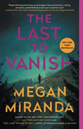 The Last to Vanish: A Novel by Megan Miranda Paperback Book