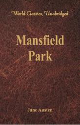 Mansfield Park (World Classics, Unabridged) by Jane Austen Paperback Book