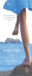The Wife's Tale by Lori Lansens Paperback Book