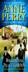 Buckingham Palace Gardens: A Charlotte and Thomas Pitt Novel (Thomas and Charlotte Pitt) by Anne Perry Paperback Book