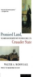 Promised Land, Crusader State: The American Encounter with the World Since 1776 by Walter A. McDonald Paperback Book