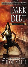 Dark Debt: A Chicagoland Vampires Novel by Chloe Neill Paperback Book