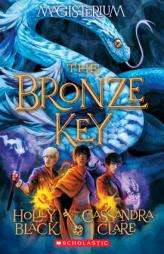 The Bronze Key (Magisterium Book #3) (Magisterium, The) by Holly Black Paperback Book