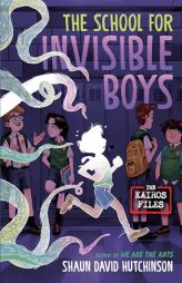 The School for Invisible Boys by Shaun David Hutchinson Paperback Book