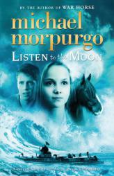 Listen to the Moon by Michael Morpurgo Paperback Book