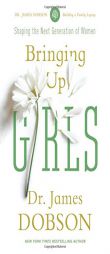 Bringing Up Girls by James C. Dobson Paperback Book