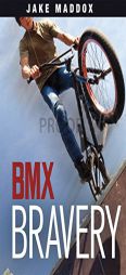 BMX Bravery (Jake Maddox JV) by Jake Maddox Paperback Book