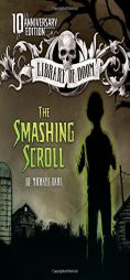 The Smashing Scroll: 10th Anniversary Edition (Library of Doom) by Michael Dahl Paperback Book