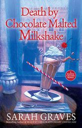 Death by Chocolate Malted Milkshake (A Death by Chocolate Mystery) by Sarah Graves Paperback Book