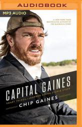 Capital Gaines: Smart Things I Learned Doing Stupid Stuff by Chip Gaines Paperback Book